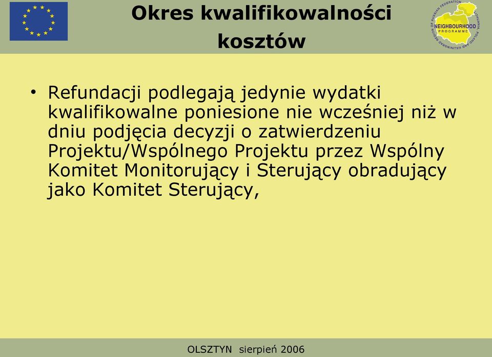 podjęcia decyzji o zatwierdzeniu Projektu/Wspólnego Projektu