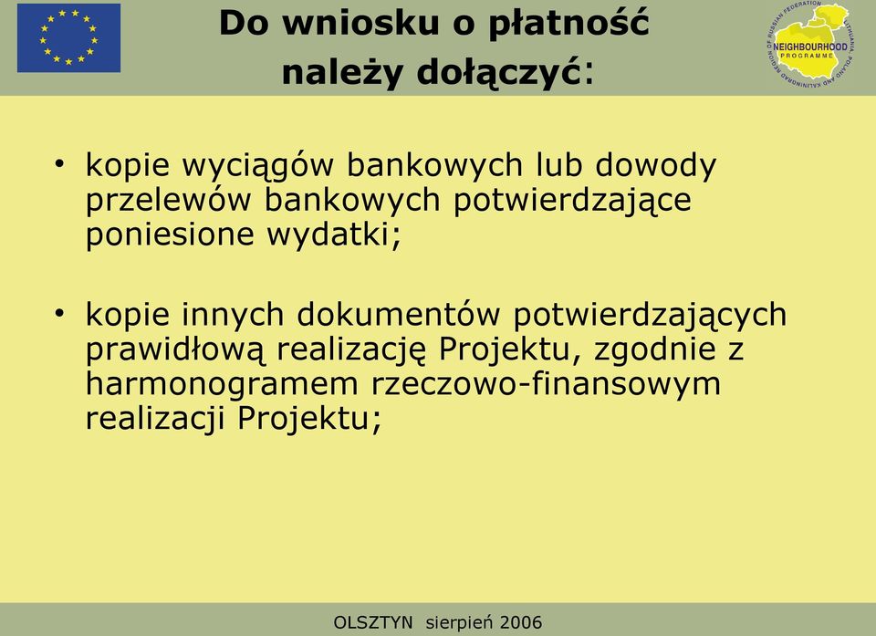 kopie innych dokumentów potwierdzających prawidłową realizację