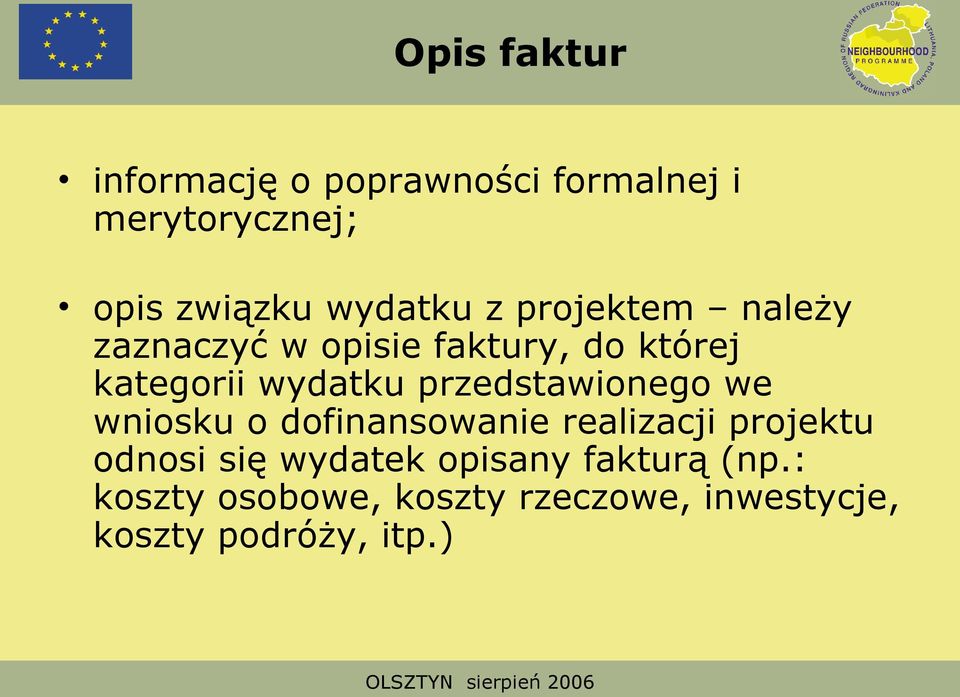 przedstawionego we wniosku o dofinansowanie realizacji projektu odnosi się wydatek