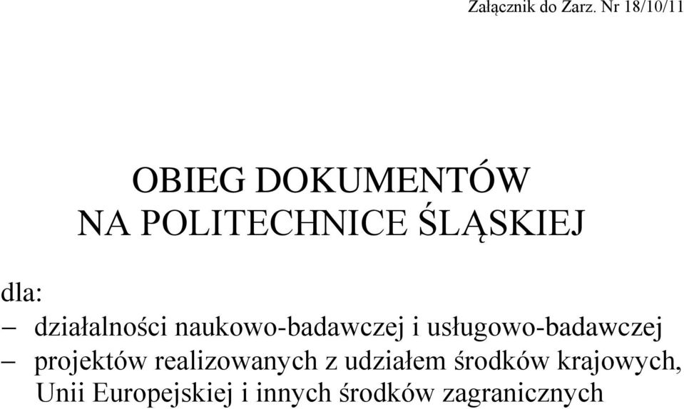 dla: działalności naukowo-badawczej i usługowo-badawczej