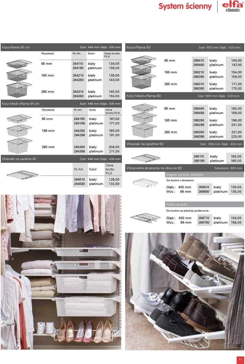7,00 75,00 Szer: 605 mm Głęb.: 430 mm Kosz Mesh+Rama 45 cm Szer: 449 mm Głęb.: 430 mm Wysokość Nr Art.