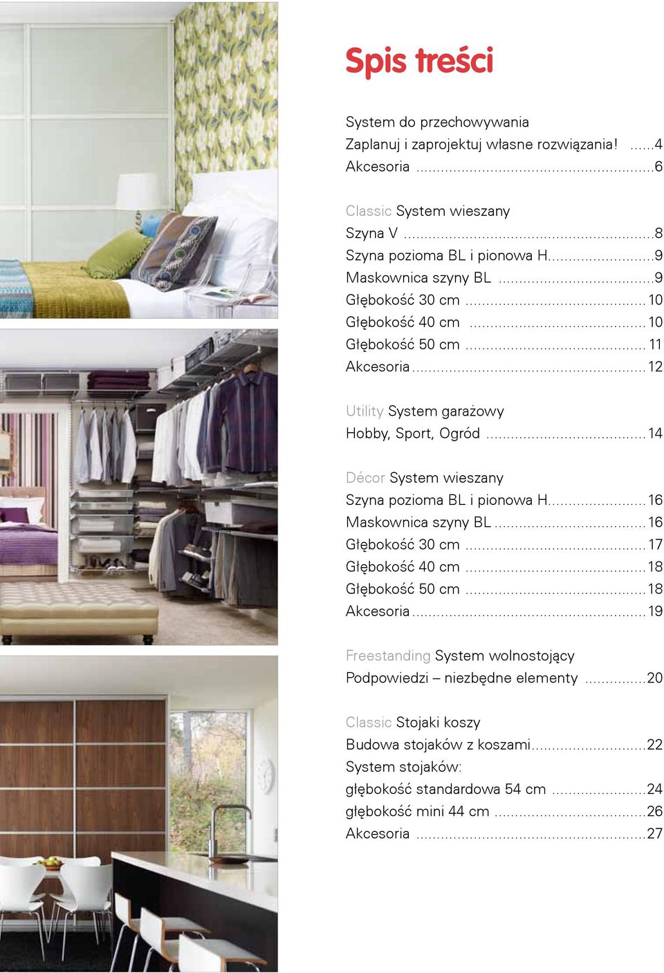 ..4 Décor System wieszany Szyna pozioma BL i pionowa H...6 Maskownica szyny BL...6 Głębokość 30 cm...7 Głębokość 40 cm...8 Głębokość 50 cm...8 Akcesoria.