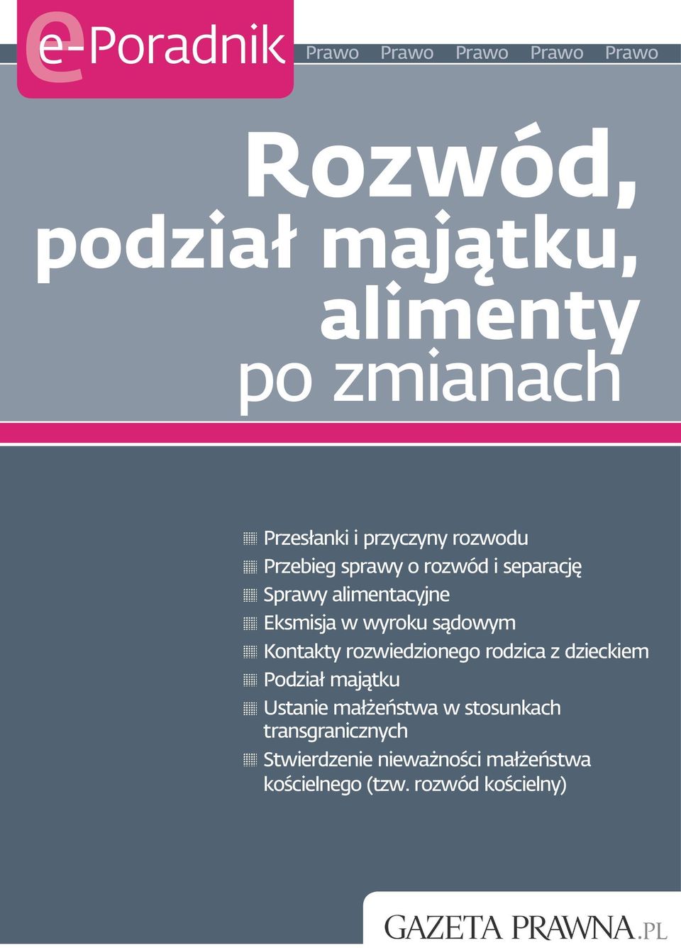 Eksmisja w wyroku sądowym Kontakty rozwiedzionego rodzica z dzieckiem Podział majątku Ustanie