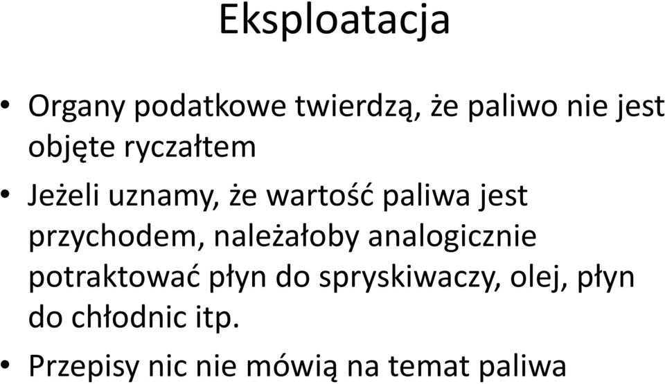 przychodem, należałoby analogicznie potraktować płyn do