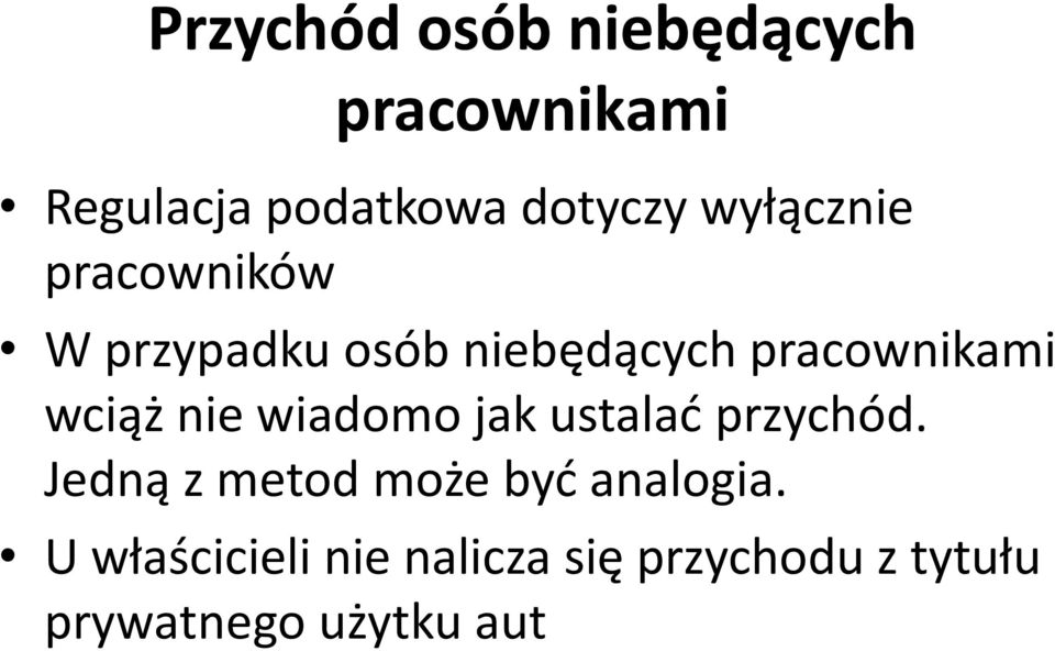 wciąż nie wiadomo jak ustalać przychód.