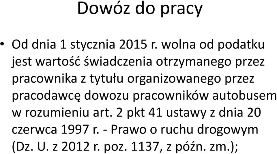 tytułu organizowanego przez pracodawcę dowozu pracowników autobusem w