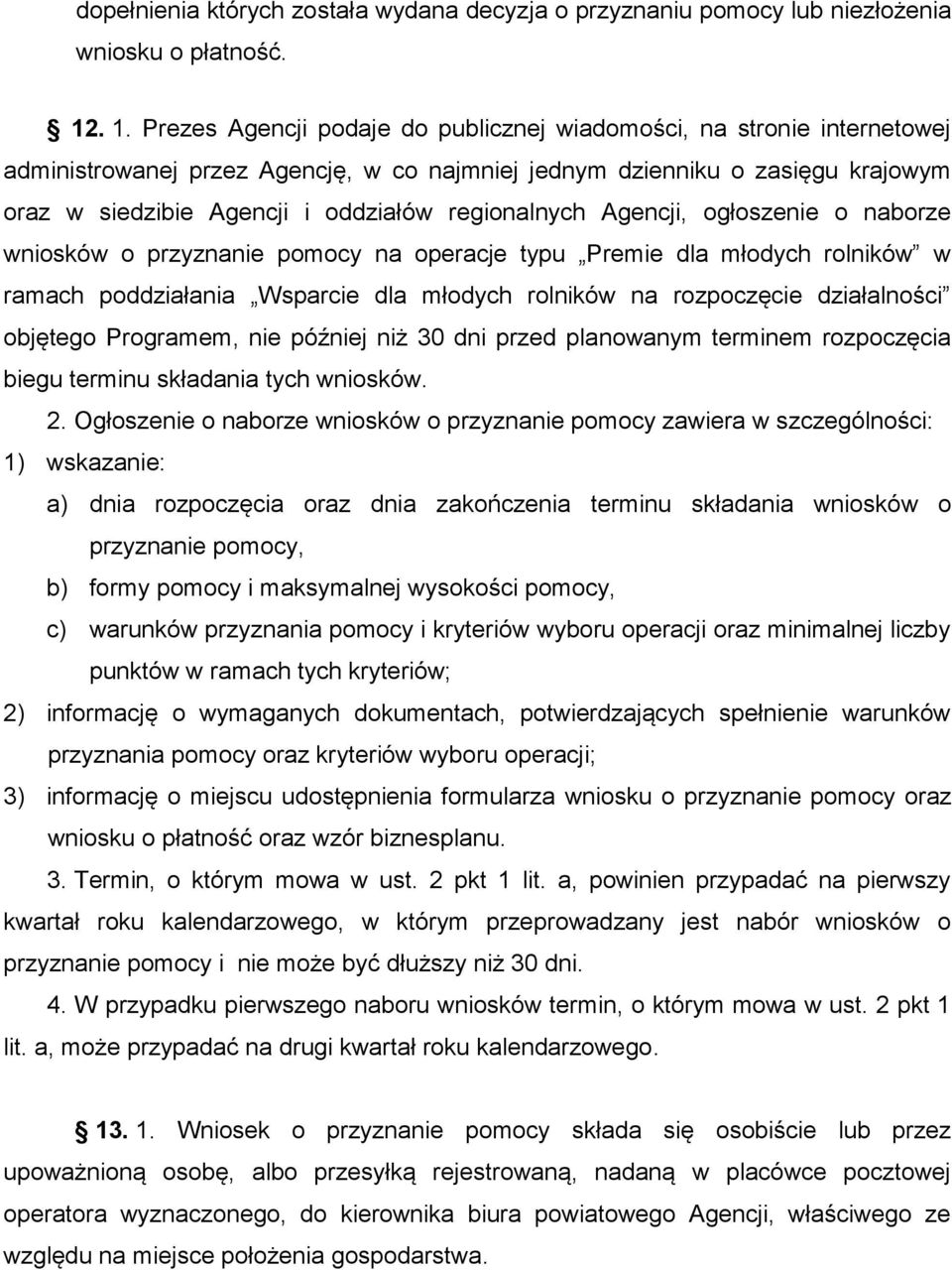 regionalnych Agencji, ogłoszenie o naborze wniosków o przyznanie pomocy na operacje typu Premie dla młodych rolników w ramach poddziałania Wsparcie dla młodych rolników na rozpoczęcie działalności