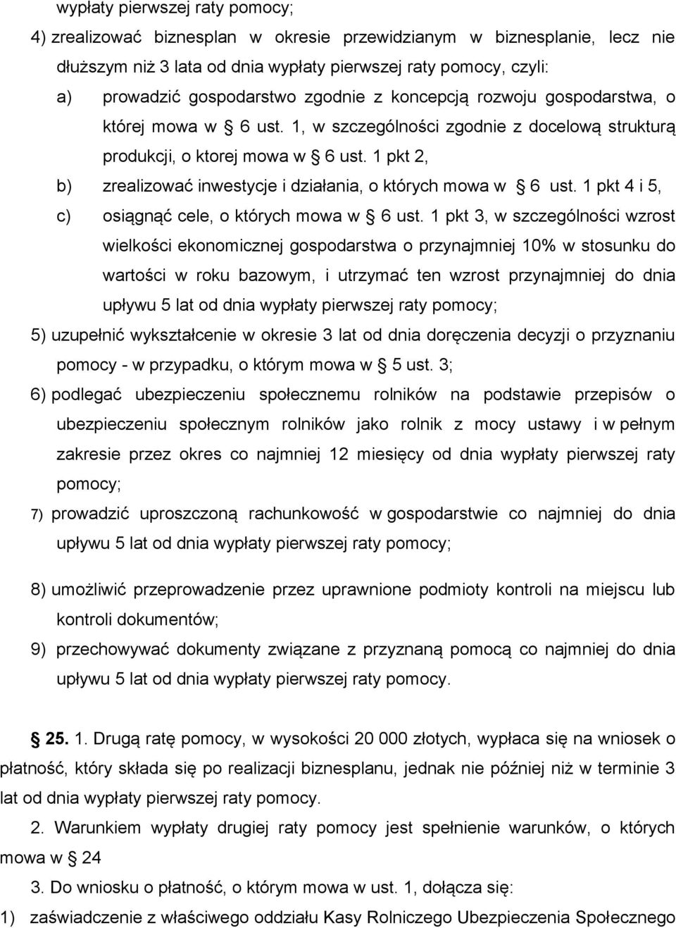 1 pkt 2, b) zrealizować inwestycje i działania, o których mowa w 6 ust. 1 pkt 4 i 5, c) osiągnąć cele, o których mowa w 6 ust.