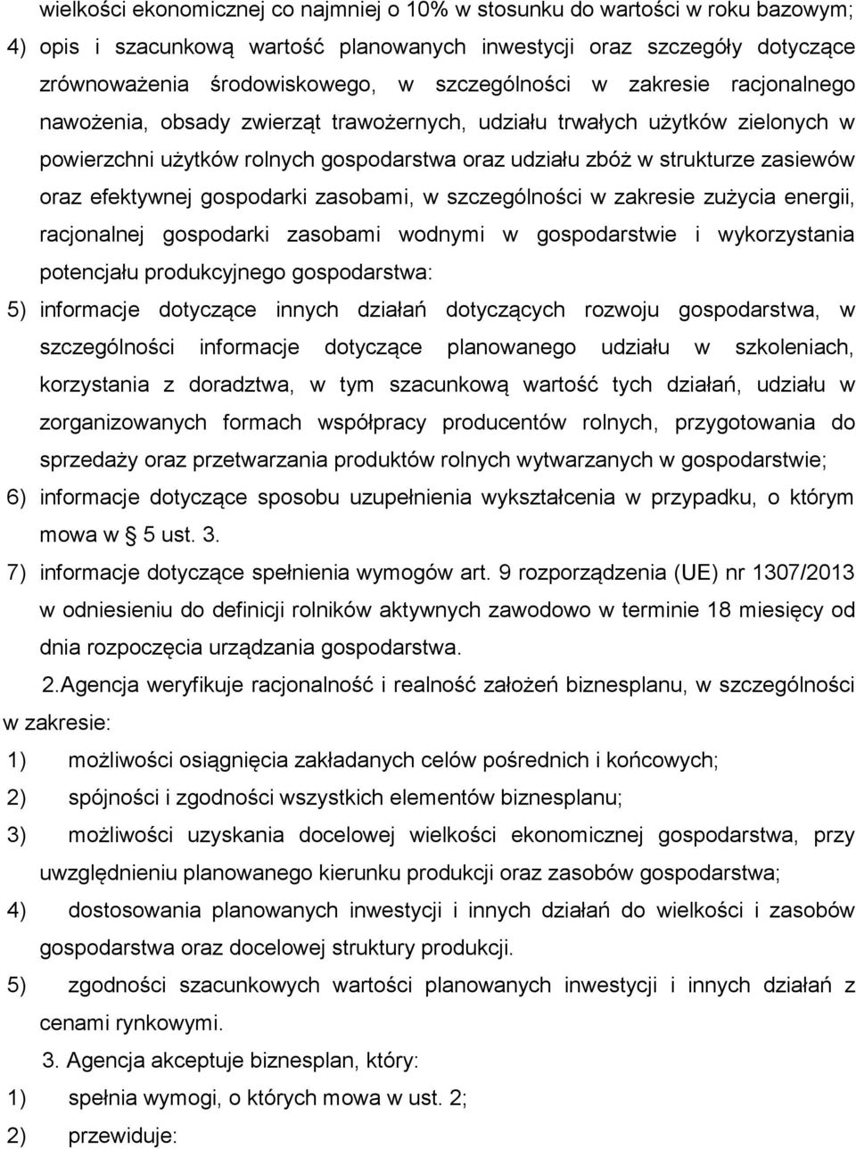 oraz efektywnej gospodarki zasobami, w szczególności w zakresie zużycia energii, racjonalnej gospodarki zasobami wodnymi w gospodarstwie i wykorzystania potencjału produkcyjnego gospodarstwa: 5)