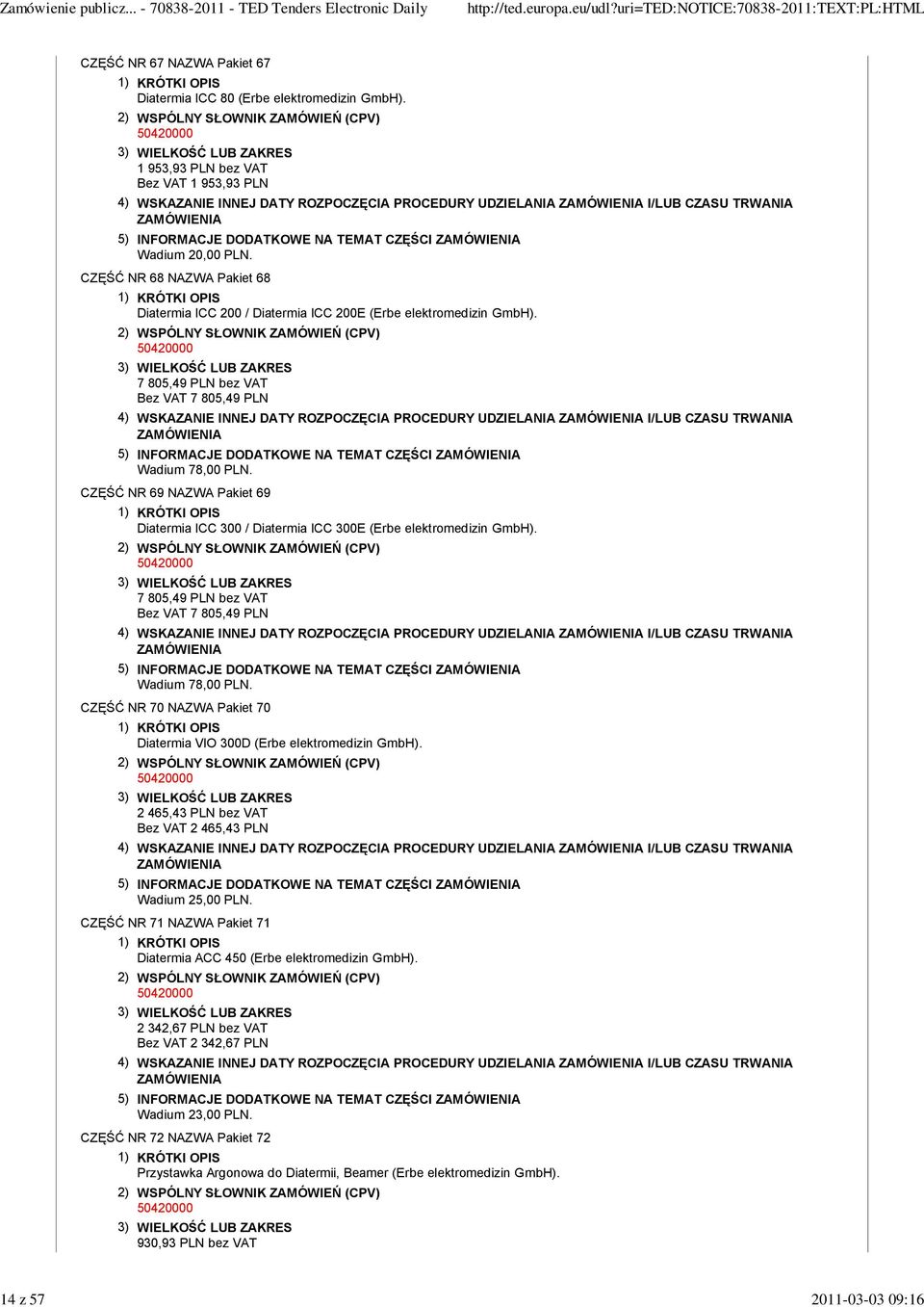 CZĘŚĆ NR 68 NAZWA Pakiet 68 Diatermia ICC 200 / Diatermia ICC 200E (Erbe elektromedizin GmbH).