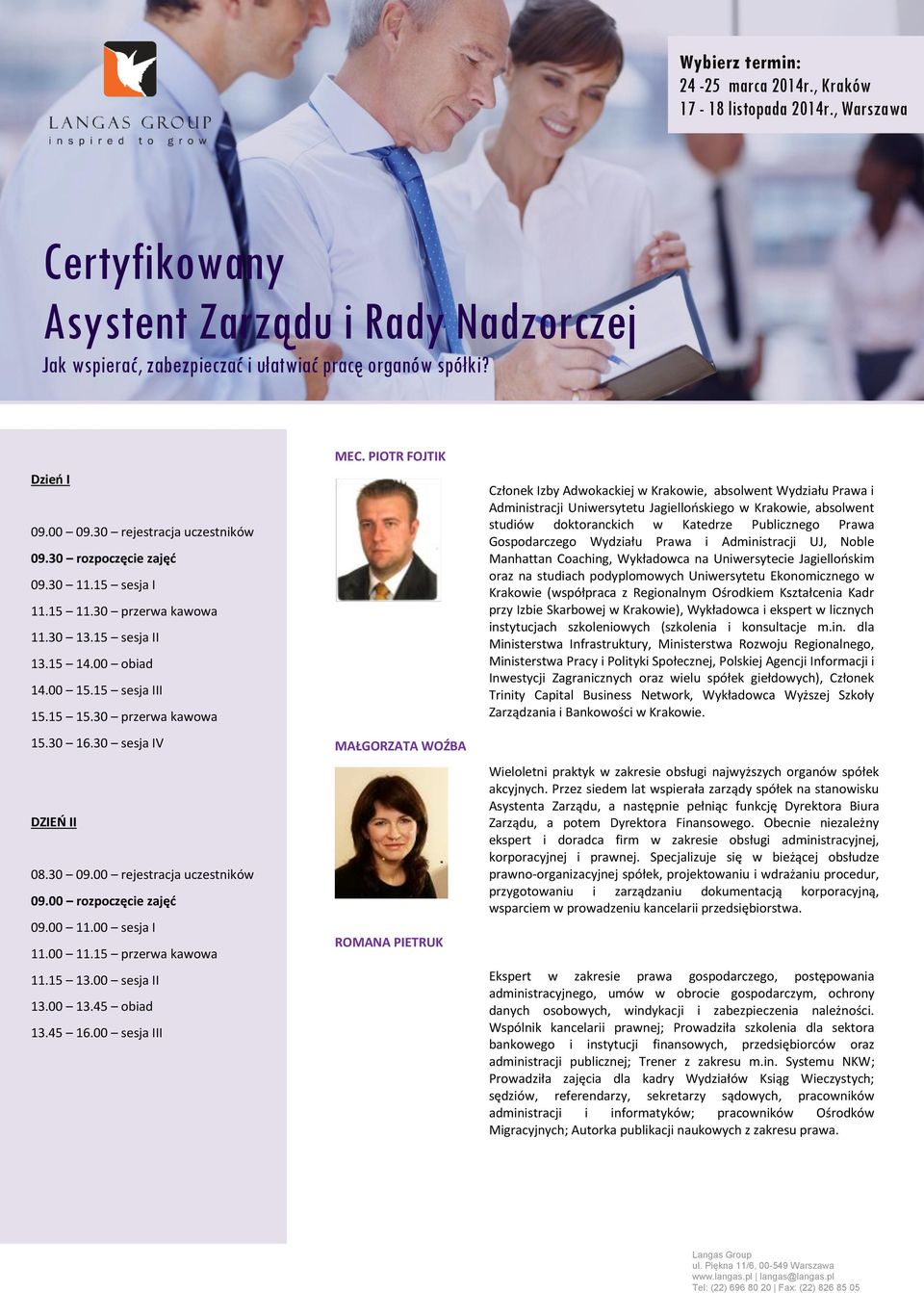30 sesja V Ń 08.30 09.00 rejestracja uczestników 09.00 rozpoczęcie zajęć 09.00 11.00 sesja 