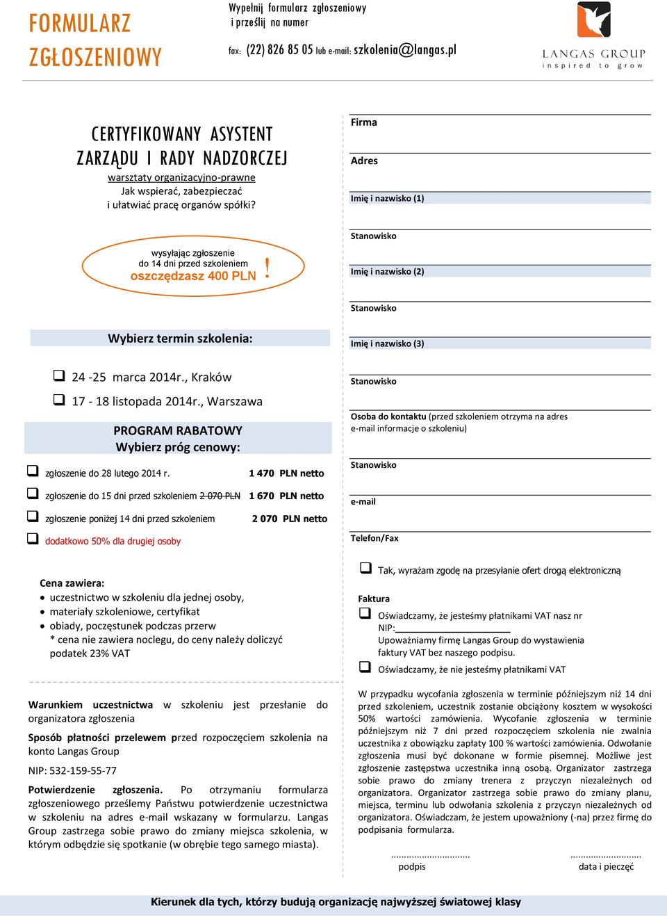 tanowisko mię i nazwisko (2) tanowisko ybierz termin szkolenia: mię i nazwisko (3) 24-25 marca 2014r., raków 17-18 listopada 2014r., arszawa zgłoszenie do 28 lutego 2014 r.