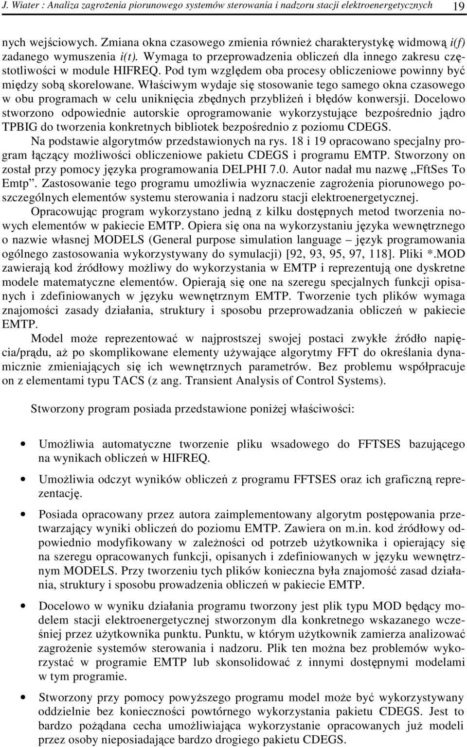 Pod tym względem oba procesy obliczeniowe powinny być między sobą skorelowane.