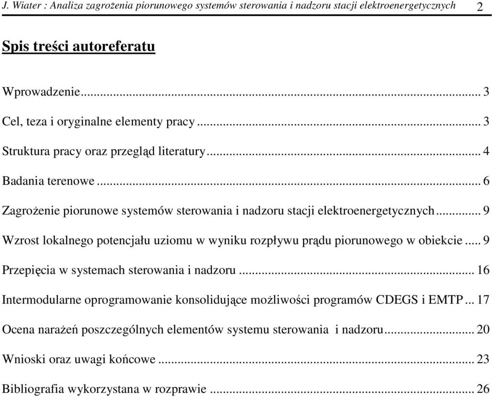 .. 6 ZagroŜenie piorunowe systemów sterowania i nadzoru stacji elektroenergetycznych... 9 Wzrost lokalnego potencjału uziomu w wyniku rozpływu prądu piorunowego w obiekcie.