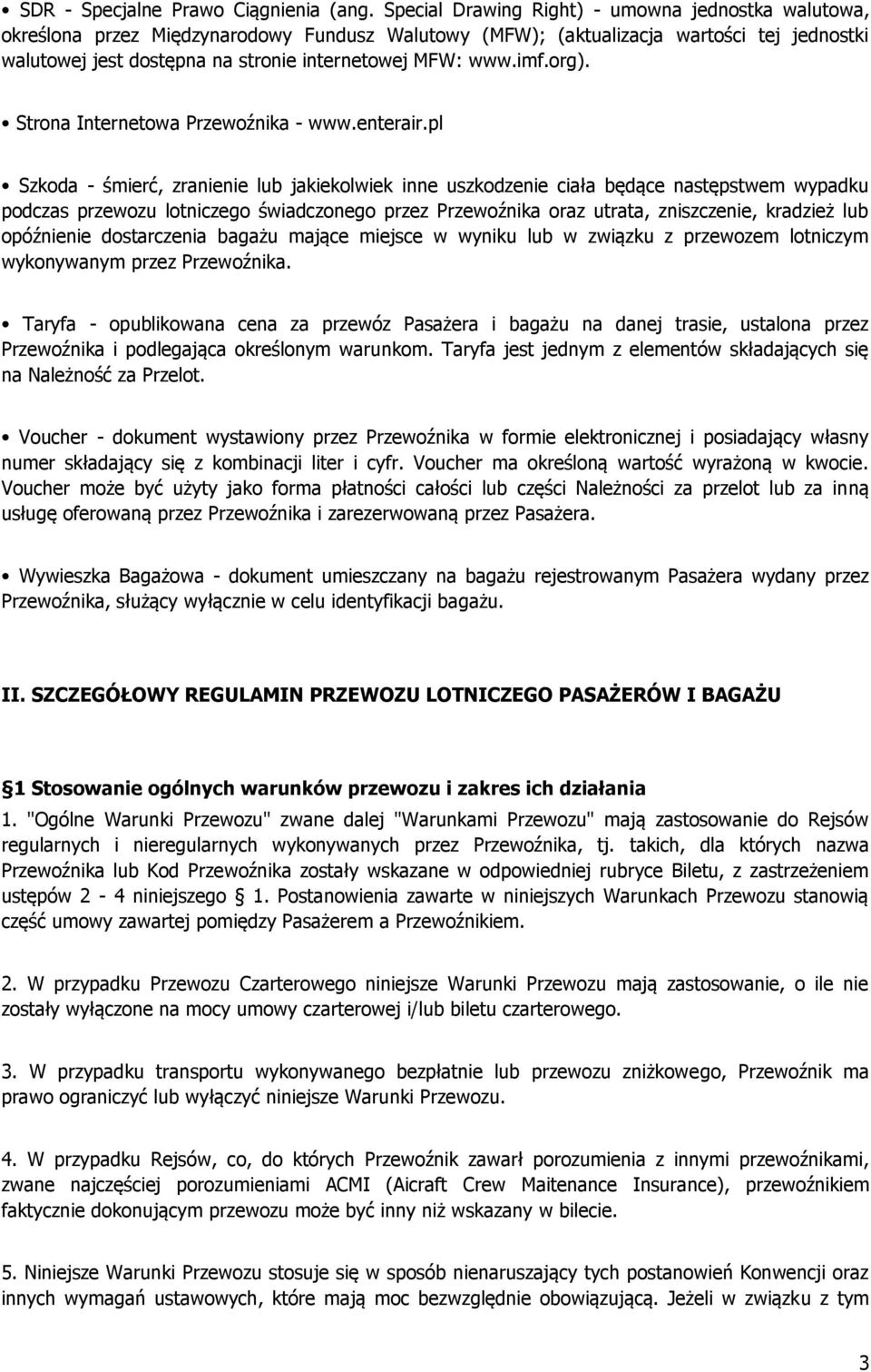 www.imf.org). Strona Internetowa Przewoźnika - www.enterair.