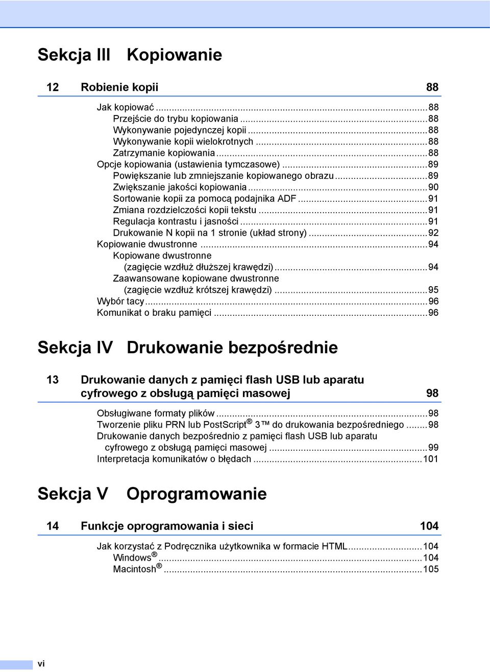 ..91 Zmiana rozdzielczości kopii tekstu...91 Regulacja kontrastu i jasności...91 Drukowanie N kopii na 1 stronie (układ strony)...92 Kopiowanie dwustronne.