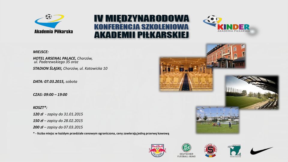 2015, sobota CZAS: 09:00 19:00 KOSZT*: 120 zł - zapisy do 31.01.2015 150 zł zapisy do 28.
