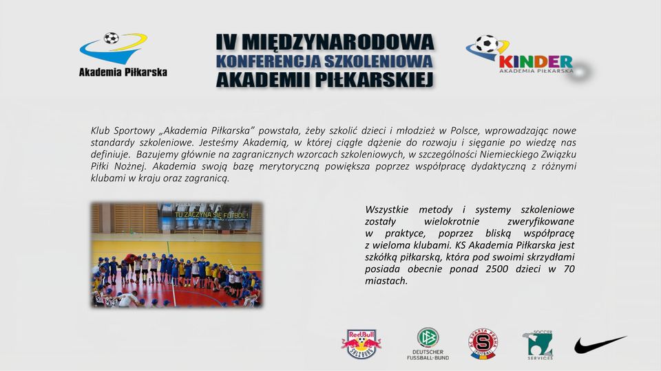Bazujemy głównie na zagranicznych wzorcach szkoleniowych, w szczególności Niemieckiego Związku Piłki Nożnej.