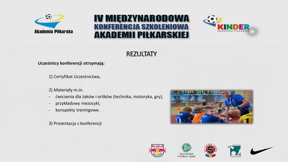 - ćwiczenia dla żaków i orlików (technika, motoryka,