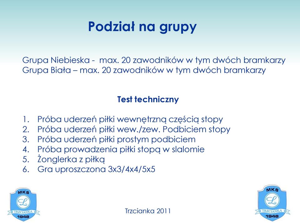 Próba uderzeń piłki wewnętrzną częścią stopy 2. Próba uderzeń piłki wew./zew.