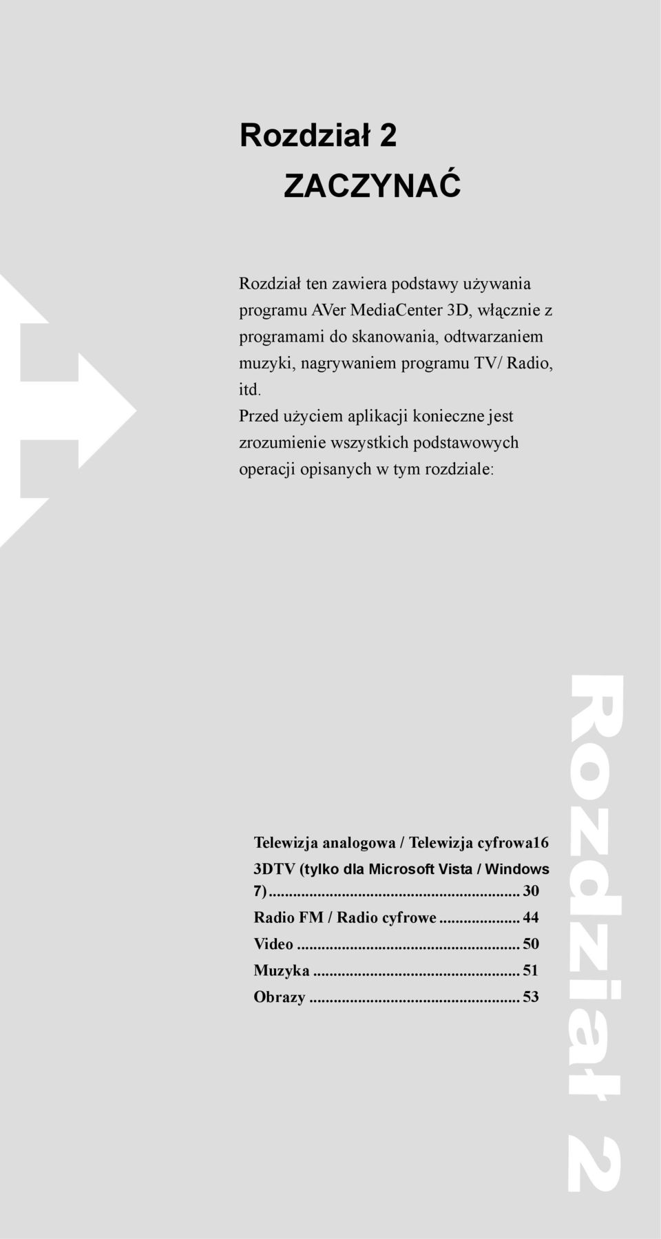 Przed użyciem aplikacji konieczne jest zrozumienie wszystkich podstawowych operacji opisanych w tym rozdziale: