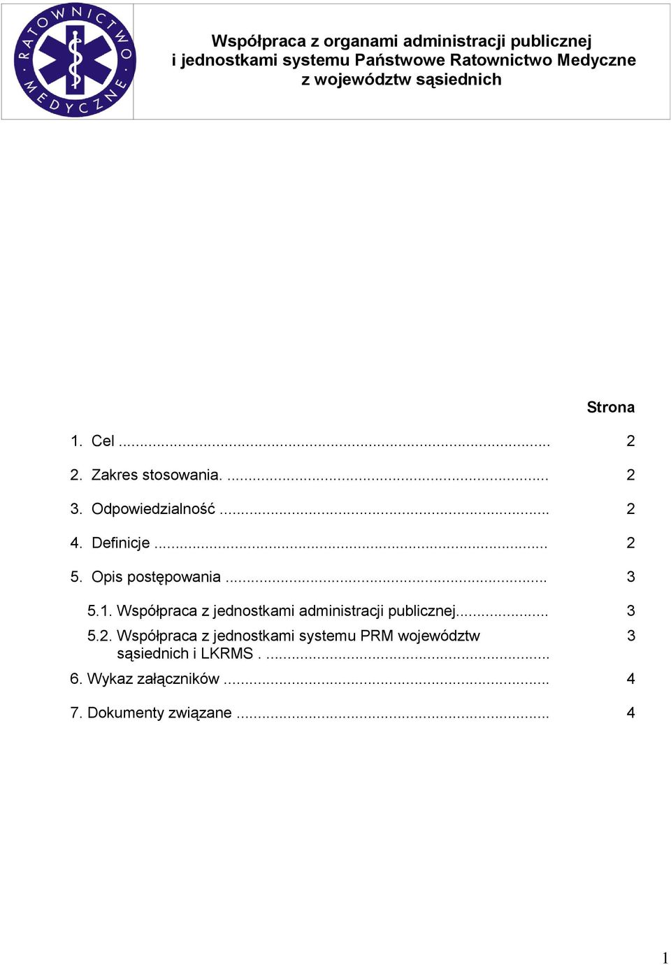 Współpraca z jednostkami administracji publicznej... 3 5.2.