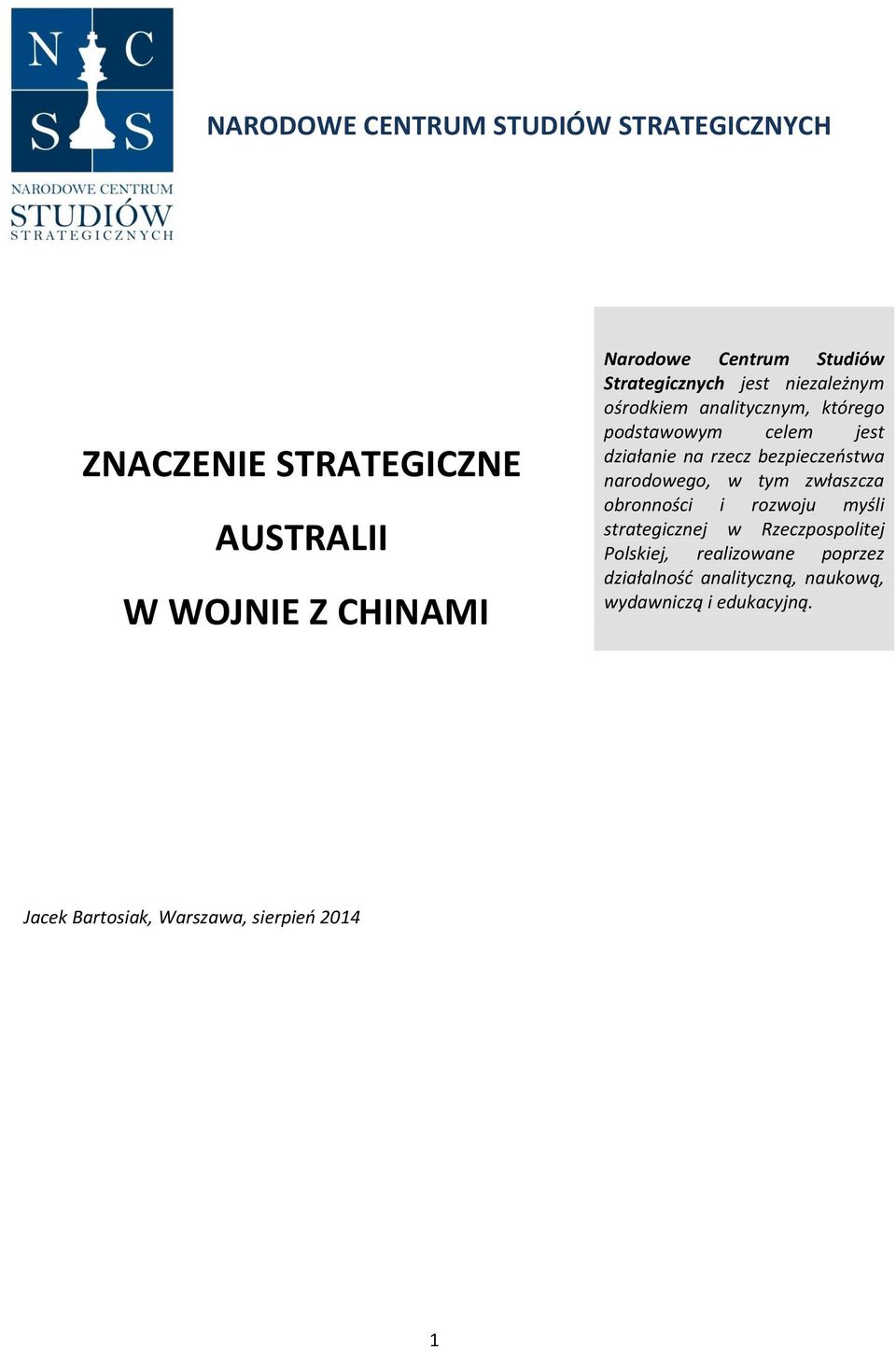 bezpieczeństwa narodowego, w tym zwłaszcza obronności i rozwoju myśli strategicznej w Rzeczpospolitej Polskiej,