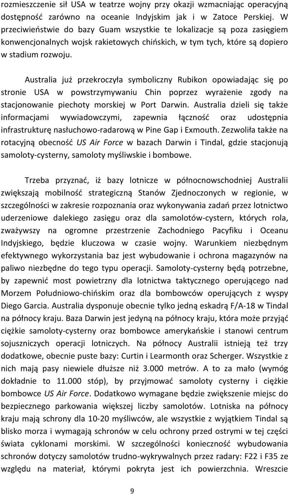 Australia już przekroczyła symboliczny Rubikon opowiadając się po stronie USA w powstrzymywaniu Chin poprzez wyrażenie zgody na stacjonowanie piechoty morskiej w Port Darwin.