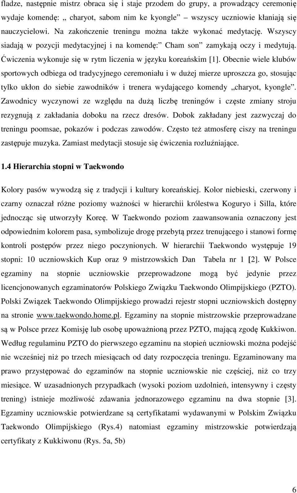 Ćwiczenia wykonuje się w rytm liczenia w języku koreańskim [1].