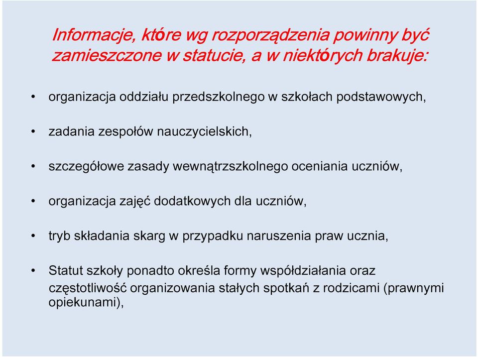 uczniów, organizacja zajęć dodatkowych dla uczniów, tryb składania skarg w przypadku naruszenia praw ucznia, Statut