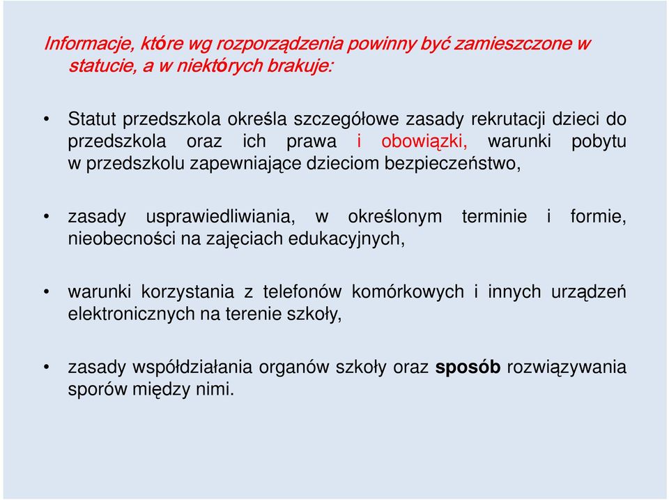 zasady usprawiedliwiania, w określonym terminie i formie, nieobecności na zajęciach edukacyjnych, warunki korzystania z telefonów