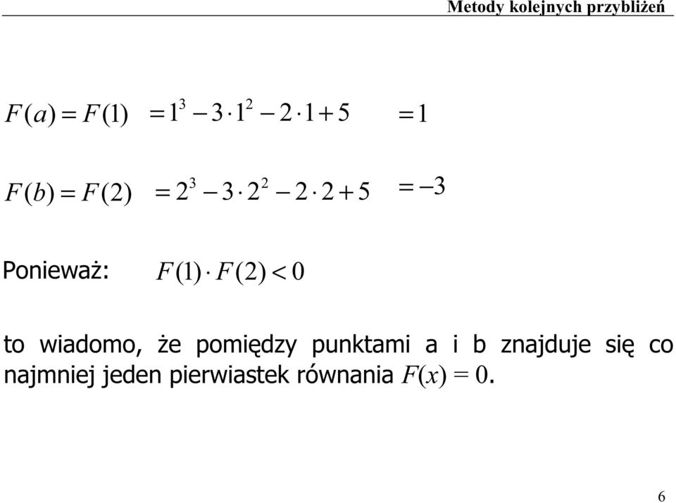 F() < 0 to wiadomo, e pomi dzy punktami a i b