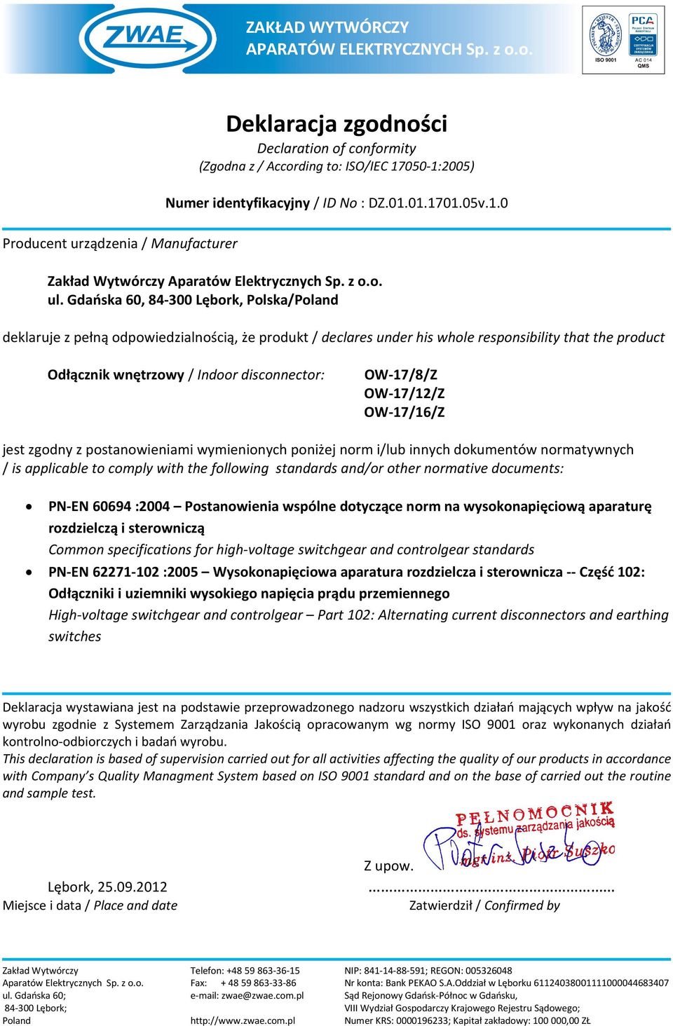 OW-17/12/Z OW-17/16/Z PN-EN 60694 :2004 Postanowienia wspólne dotyczące norm na