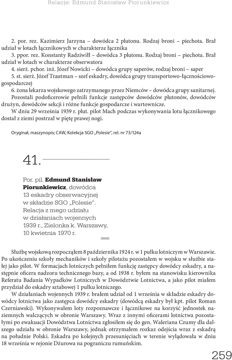 żona lekarza wojskowego zatrzymanego przez Niemców dowódca grupy sanitarnej.