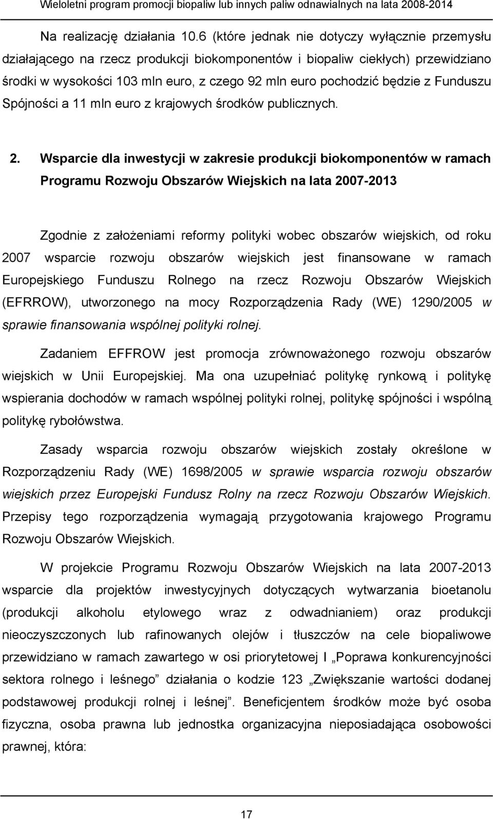 z Funduszu Spójności a 11 mln euro z krajowych środków publicznych. 2.