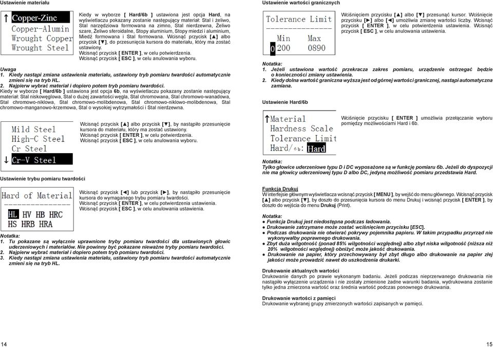 Wcisnąć przycisk [ ] albo przycisk [ ], do przesunięcia kursora do materiału, który ma zostać ustawiony. Wcisnąć przycisk [ ENTER ], w celu potwierdzenia.