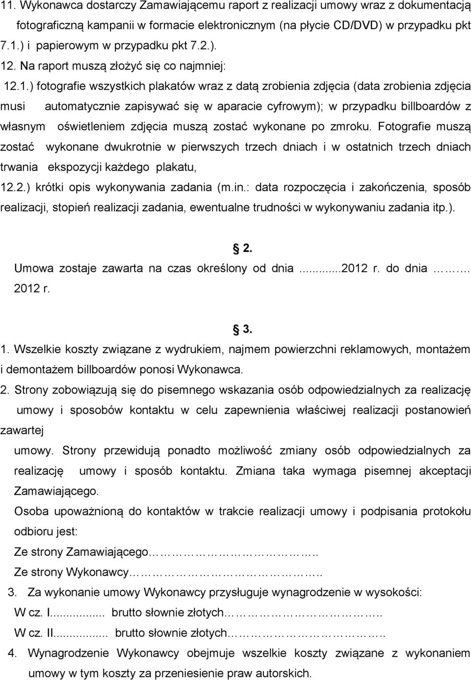 . Na raport muszą złożyć się co najmniej: 12