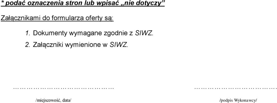 Dokumenty wymagane zgodnie z SIWZ. 2.