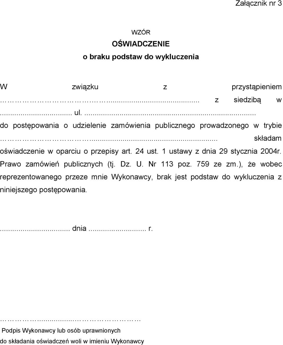 1 ustawy z dnia 29 stycznia 2004r. Prawo zamówień publicznych (tj. Dz. U. Nr 113 poz. 759 ze zm.
