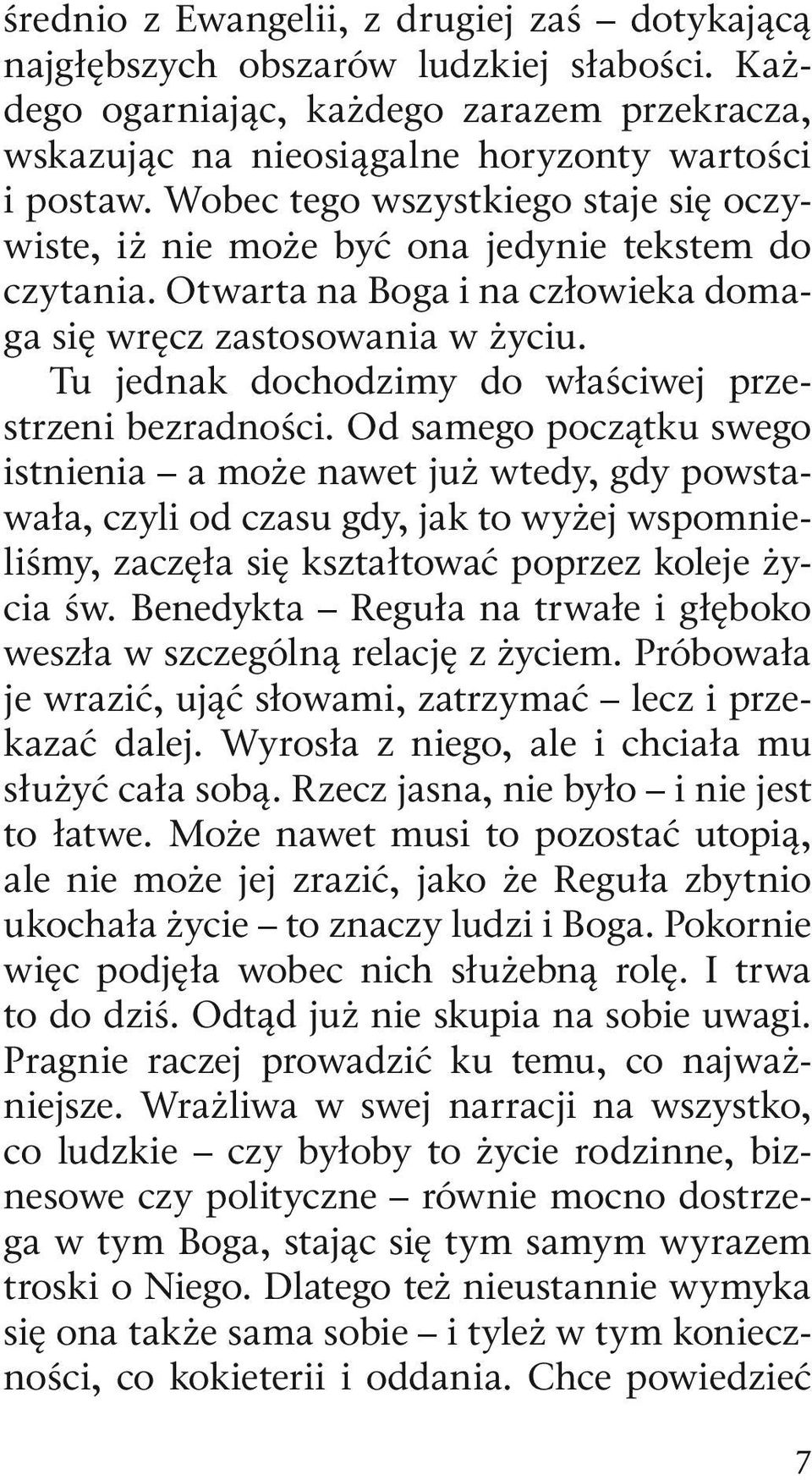 Tu jednak dochodzimy do właściwej przestrzeni bezradności.