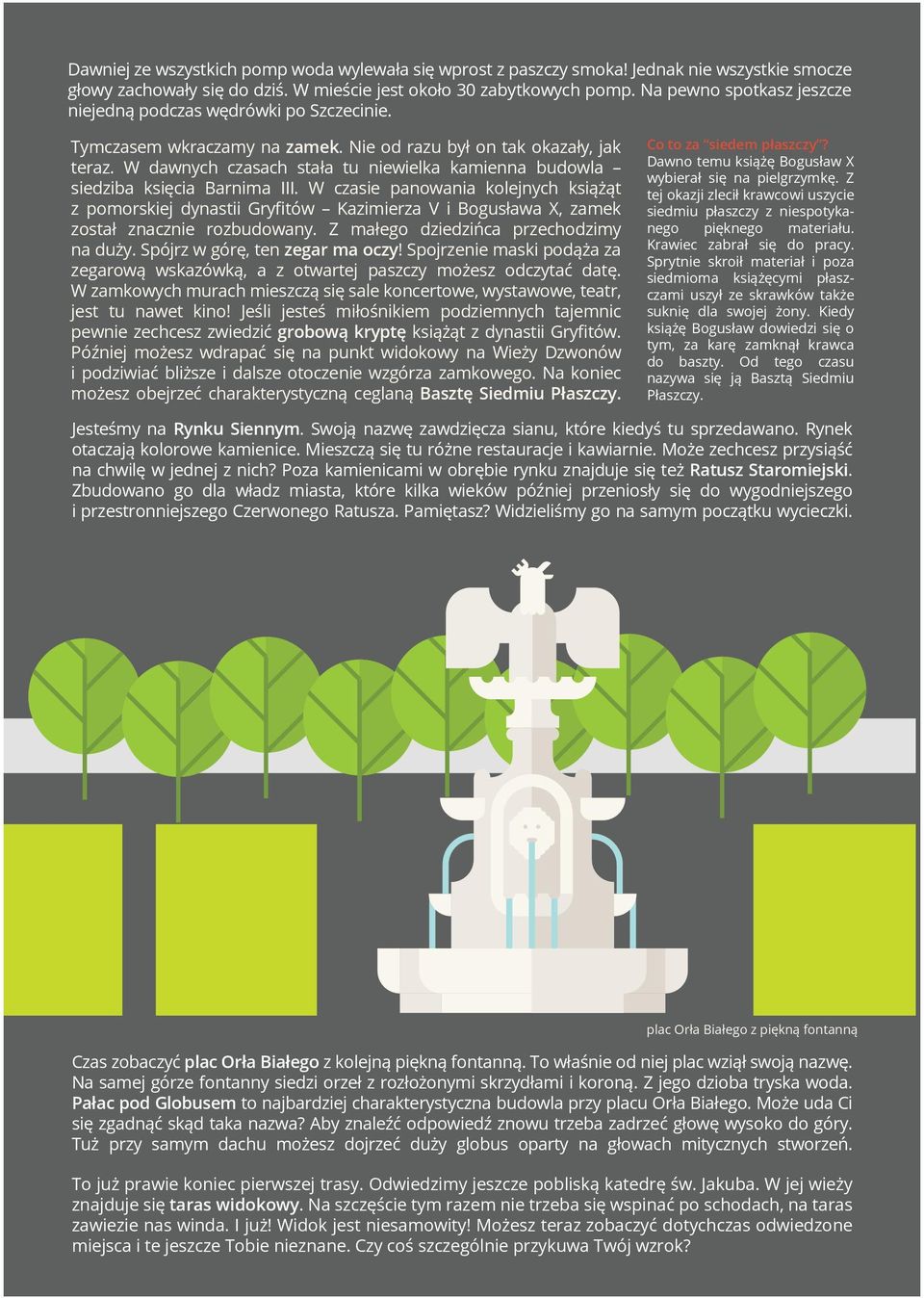 czs pnwni klejnych książąt z pmrj dynstii Gryfitów Kzimrz V i Bgusłw X, zmek zstł znczn rzbudwny. Z młeg dzdzińc przechdzimy n duży. Spójrz w górę, ten zegr m czy!