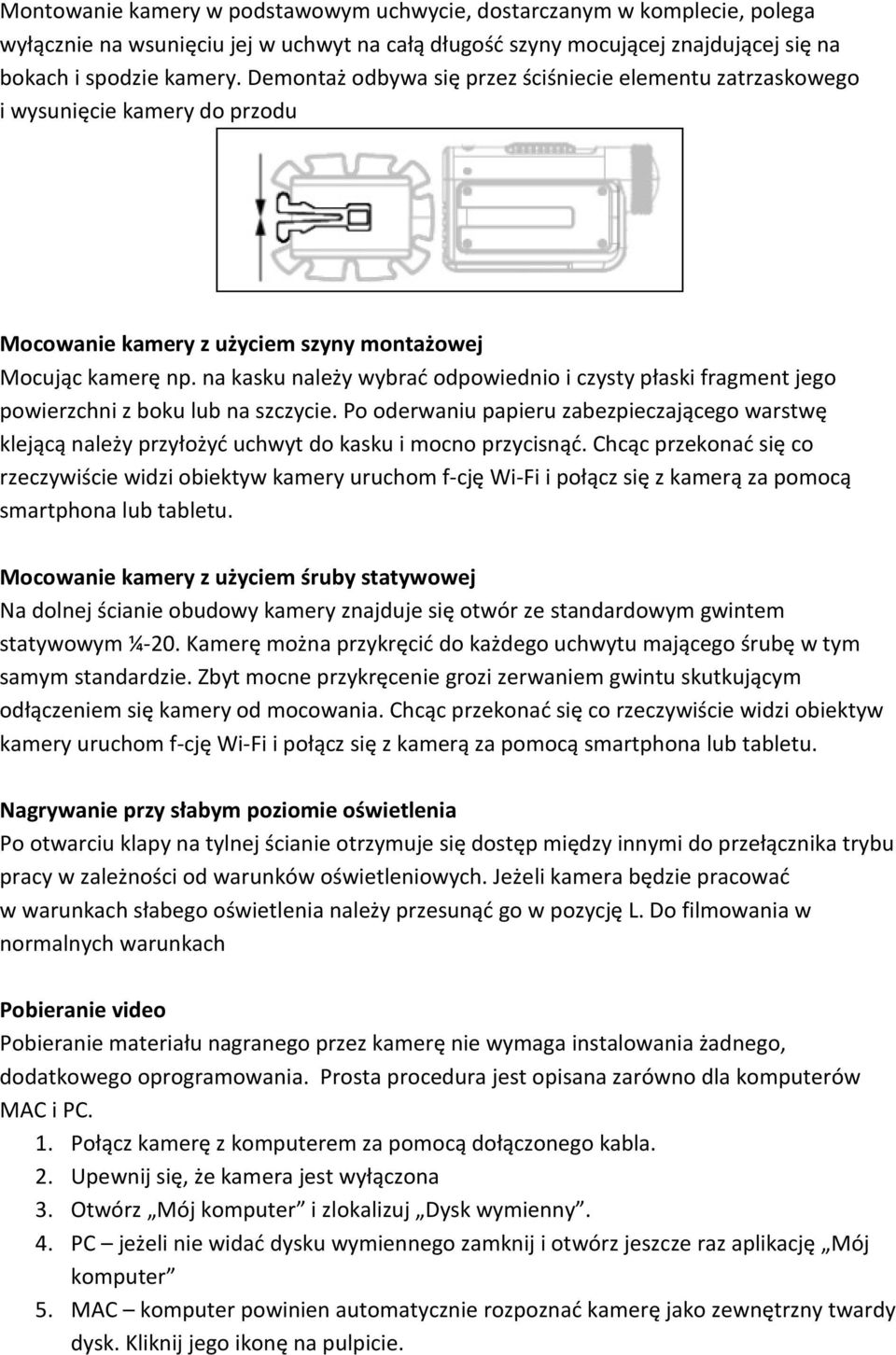 na kasku należy wybrać odpowiednio i czysty płaski fragment jego powierzchni z boku lub na szczycie.