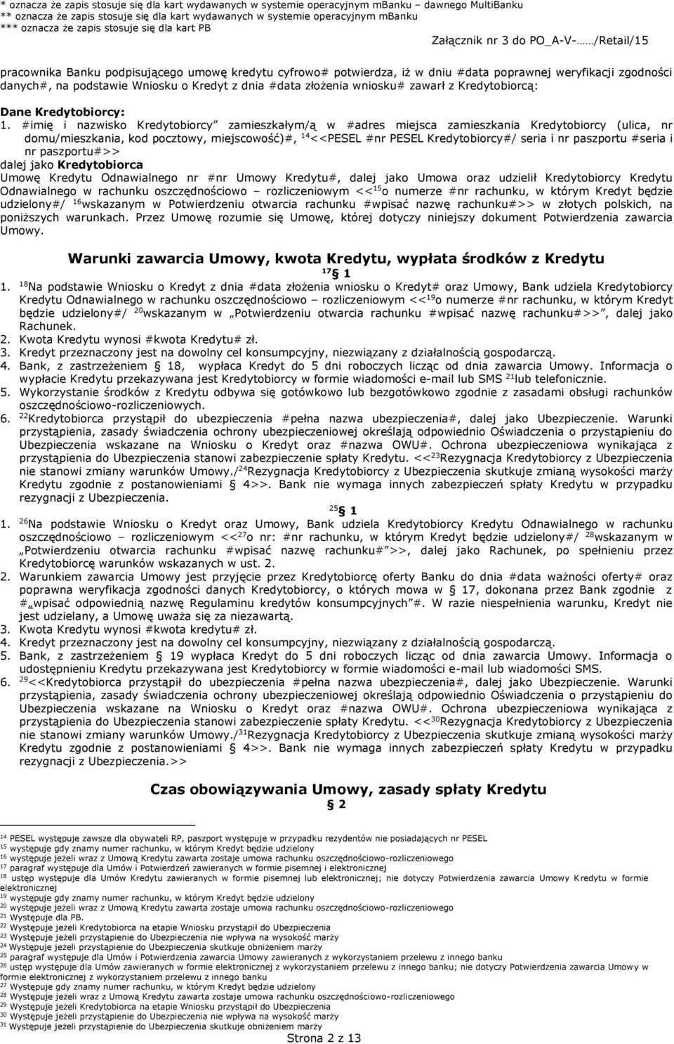 #imię i nazwisko Kredytobiorcy zamieszkałym/ą w #adres miejsca zamieszkania Kredytobiorcy (ulica, nr domu/mieszkania, kod pocztowy, miejscowość)#, 14 <<PESEL #nr PESEL Kredytobiorcy#/ seria i nr