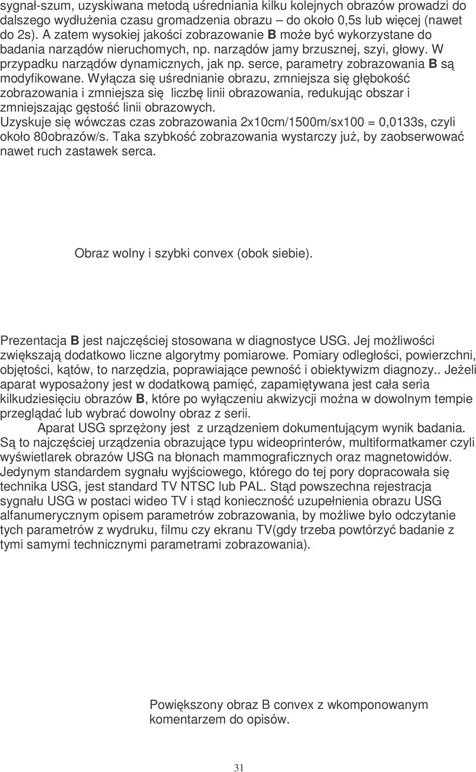 sere, parametry zobrazowania B są modyfikowane.