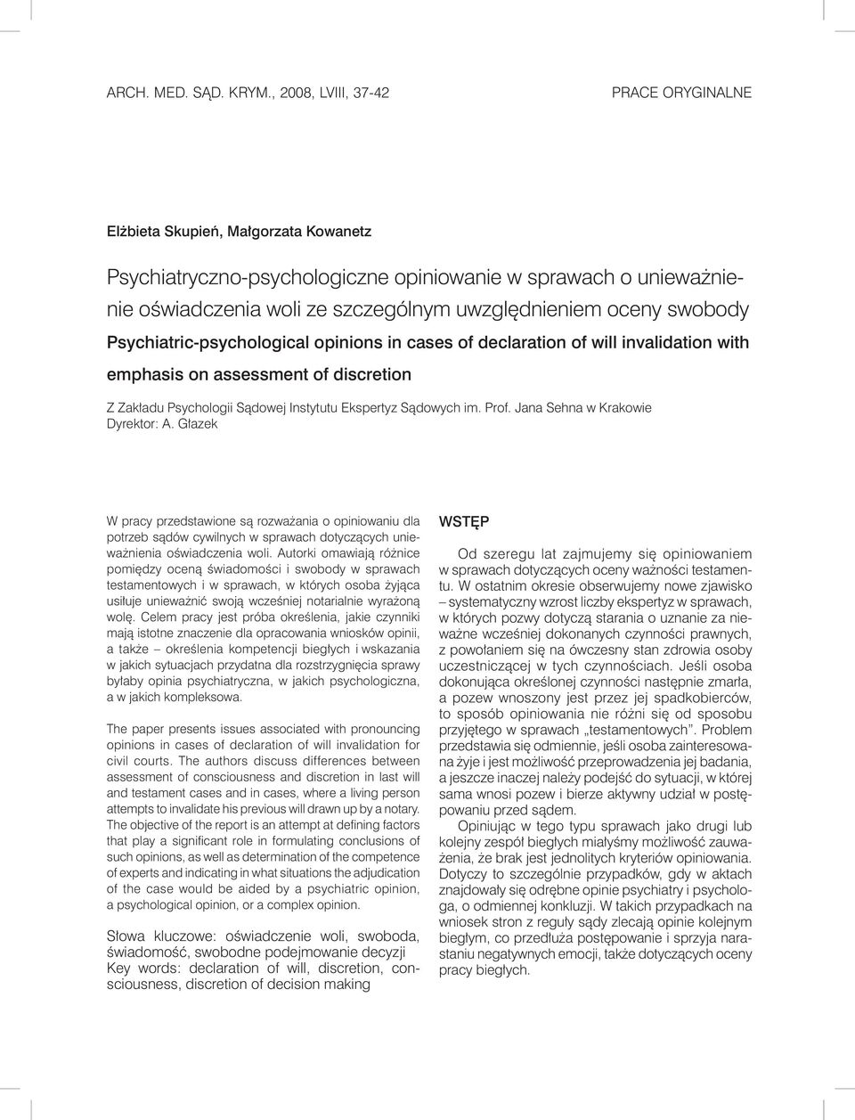 swobody Psychiatric-psychological opinions in cases of declaration of will invalidation with emphasis on assessment of discretion Z Zakładu Psychologii Sądowej Instytutu Ekspertyz Sądowych im. Prof.