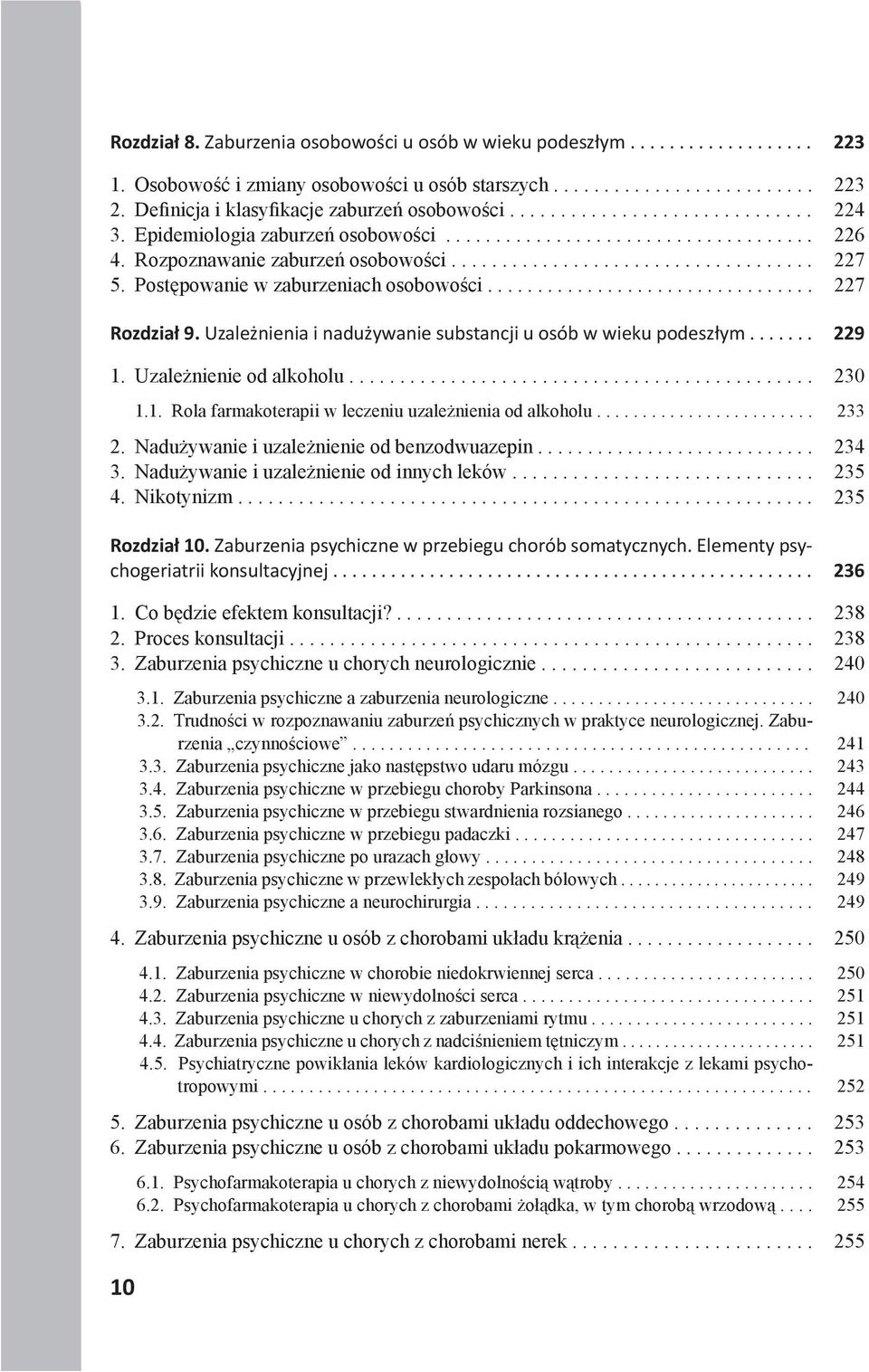 Postępowanie w zaburzeniach osobowości................................. Rozdział 9. Uzależnienia i nadużywanie substancji u osób w wieku podeszłym....... 1.