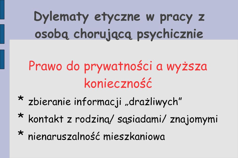 konieczność * zbieranie informacji drażliwych *