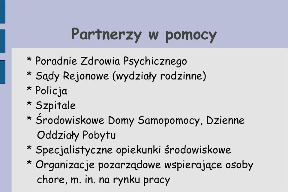 Samopomocy, Dzienne Oddziały Pobytu * Specjalistyczne opiekunki