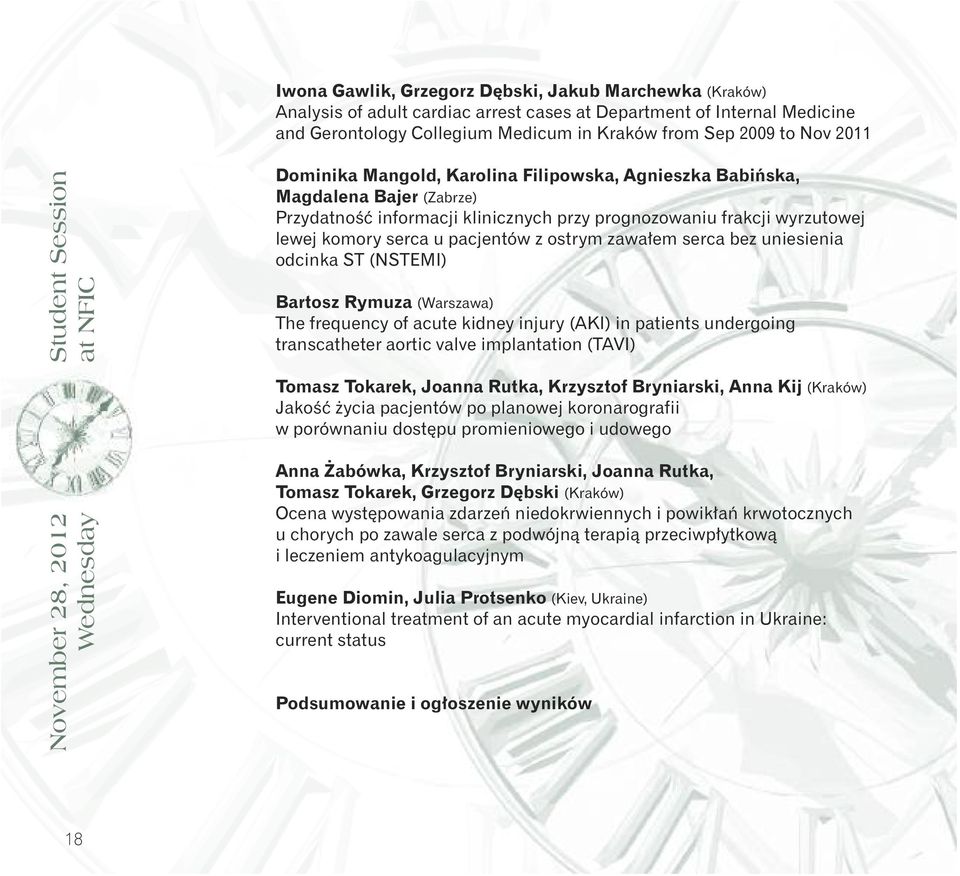u pacjentów z ostrym zawałem serca bez uniesienia odcinka ST (NSTEMI) Bartosz Rymuza (Warszawa) The frequency of acute kidney injury (AKI) in patients undergoing transcatheter aortic valve