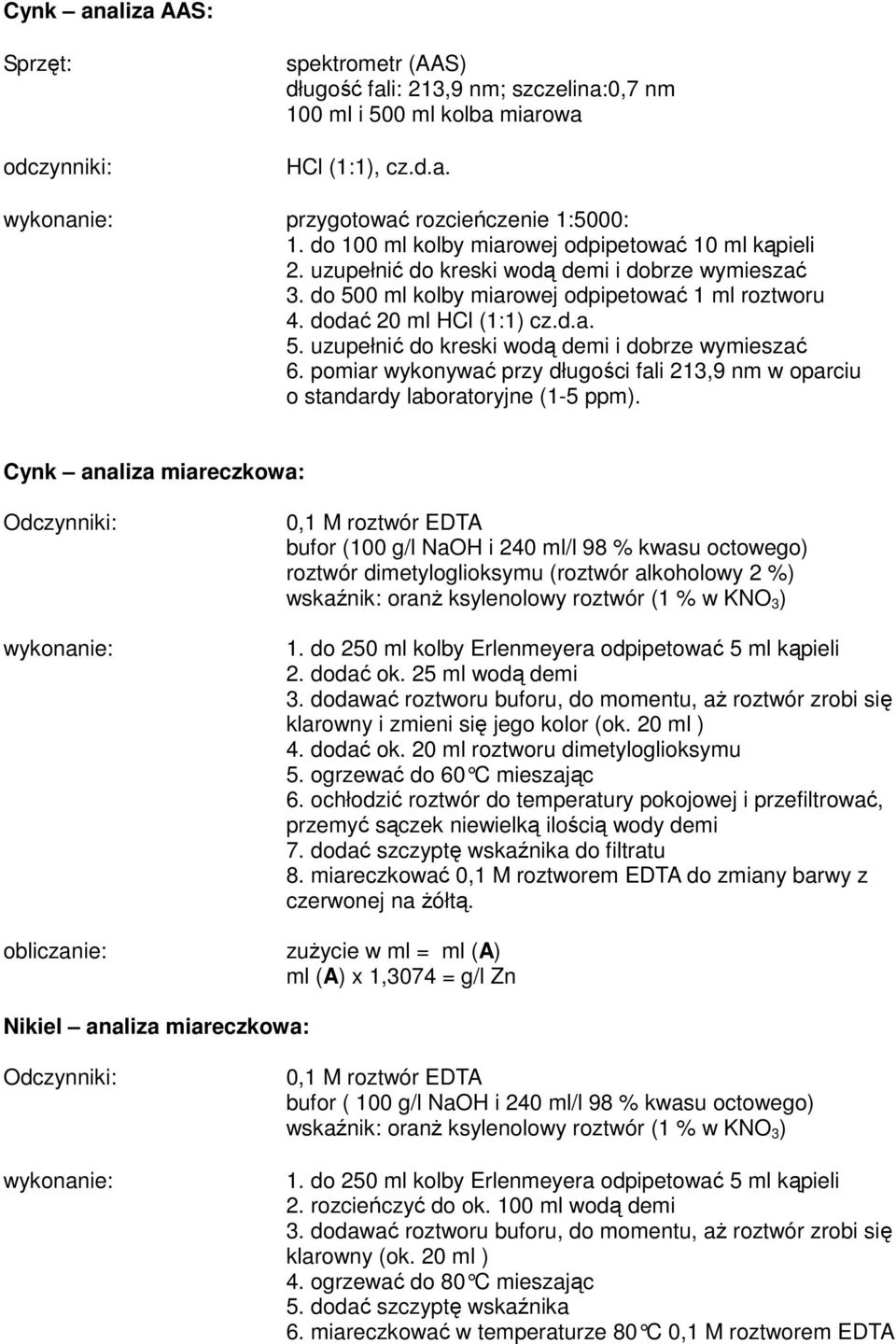 pomiar wykonywać przy długości fali 213,9 nm w oparciu o standardy laboratoryjne (1-5 ppm).